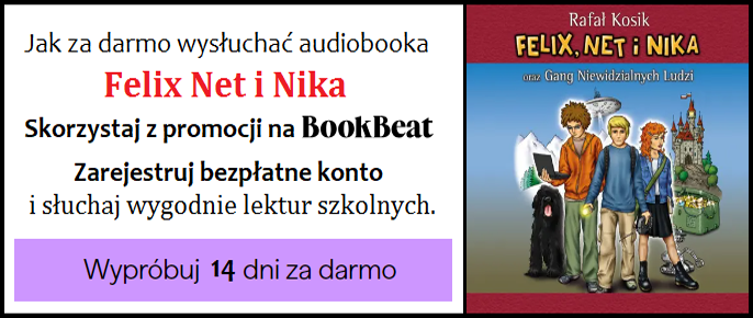 AUdiobook Felix Net i Nika - kliknij i wysłuchaj całości przez 14 dni zupełnie za darmo.